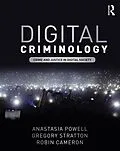 E-Book (epub) Digital Criminology von Anastasia Powell, Gregory Stratton, Robin Cameron