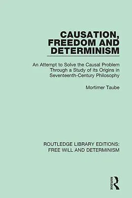E-Book (pdf) Causation, Freedom and Determinism von Mortimer Taube