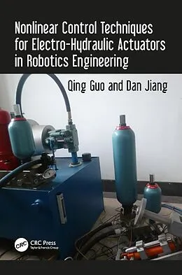 E-Book (epub) Nonlinear Control Techniques for Electro-Hydraulic Actuators in Robotics Engineering von Qing Guo, Dan Jiang