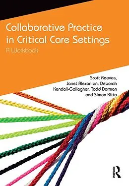 E-Book (pdf) Collaborative Practice in Critical Care Settings von Scott Reeves, Janet Alexanian, Deborah Kendall-Gallagher