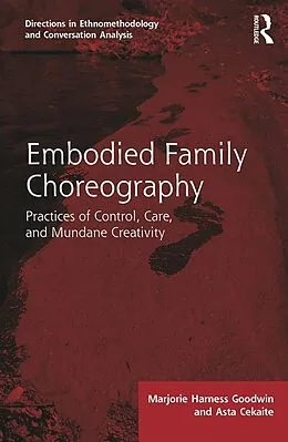E-Book (epub) Embodied Family Choreography von Marjorie Goodwin, Asta Cekaite