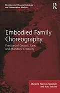 E-Book (pdf) Embodied Family Choreography von Marjorie Goodwin, Asta Cekaite