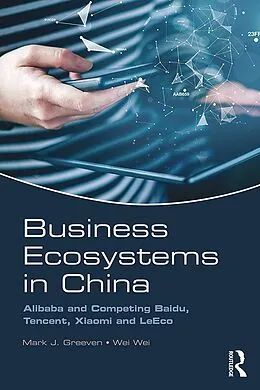E-Book (pdf) Business Ecosystems in China von Mark J. Greeven, Wei Wei