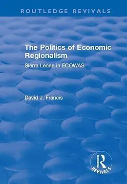 E-Book (epub) The Politics of Economic Regionalism von David Francis