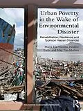 E-Book (pdf) Urban Poverty in the Wake of Environmental Disaster von Maria Ela Atienza, Pauline Eadie, May Tan-Mullins