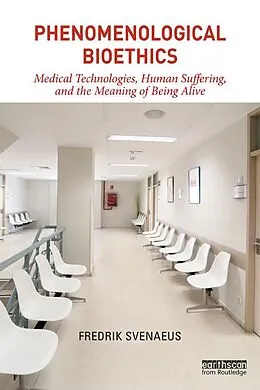 E-Book (epub) Phenomenological Bioethics von Fredrik Svenaeus