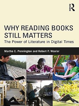 eBook (pdf) Why Reading Books Still Matters de Martha C. Pennington, Robert P. Waxler