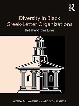 E-Book (pdf) Diversity in Black Greek Letter Organizations von Wendy Laybourn, Devon Goss