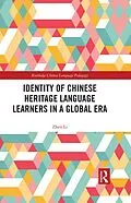 E-Book (pdf) Identity of Chinese Heritage Language Learners in a Global Era von Zhen Li