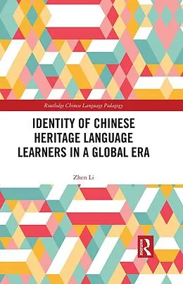E-Book (pdf) Identity of Chinese Heritage Language Learners in a Global Era von Zhen Li