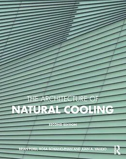 E-Book (pdf) The Architecture of Natural Cooling von Brian Ford, Rosa Schiano-Phan, Juan A. Vallejo