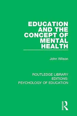 E-Book (epub) Education and the Concept of Mental Health von John Wilson