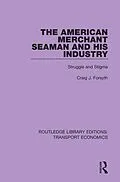 E-Book (epub) The American Merchant Seaman and His Industry von Craig J. Forsyth