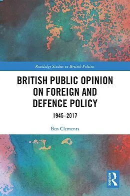 E-Book (pdf) British Public Opinion on Foreign and Defence Policy von Ben Clements