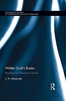 eBook (epub) Walter Scott's Books de J. H. Alexander