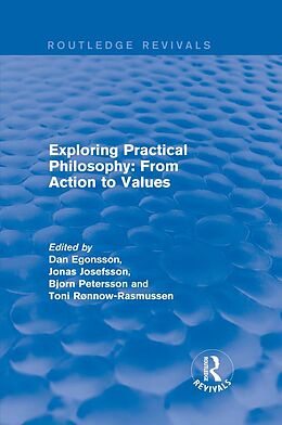 E-Book (pdf) Exploring Practical Philosophy: From Action to Values von Dan Egonsson, Jonas Josefsson, Toni Rønnow-Rasmussen