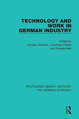E-Book (epub) Technology and Work in German Industry von Norbert Altmann, Christoph Kohler, Pamela Meil