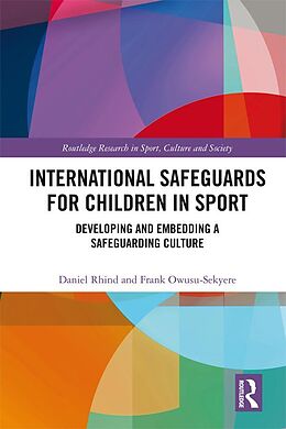 E-Book (epub) International Safeguards for Children in Sport von Daniel Rhind, Frank Owusu-Sekyere