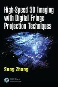 E-Book (epub) High-Speed 3D Imaging with Digital Fringe Projection Techniques von Song Zhang