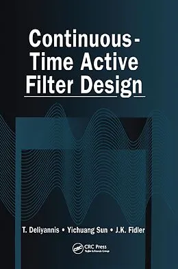 ePUB Continuous-Time Active Filter Design von T. Deliyannis, Yichuang Sun, J. K. Fidler