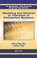 E-Book (epub) Modeling and Control of Vibration in Mechanical Systems von Chunling Du, Lihua Xie