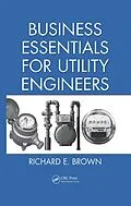 E-Book (epub) Business Essentials for Utility Engineers von Richard E. Brown