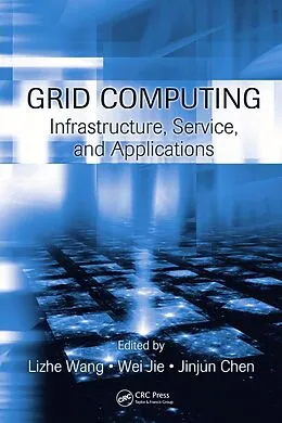 E-Book (epub) Grid Computing von Lizhe Wang, Wei Jie, Jinjun Chen