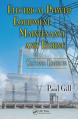 E-Book (epub) Electrical Power Equipment Maintenance and Testing von Paul Gill