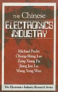 PDF The Chinese Electronics Industry von Michael Pecht, Chung-Shing Lee, Wang Yong Wen