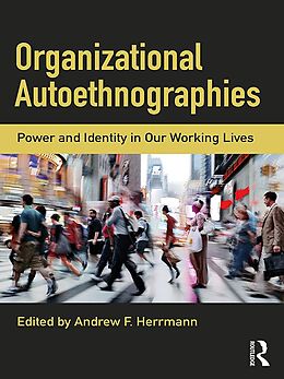 E-Book (pdf) Organizational Autoethnographies von Andrew Herrmann