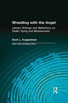 E-Book (epub) Wrestling with the Angel von Kent Koppelman, Dale Lund