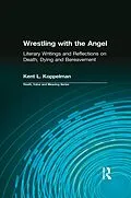 E-Book (pdf) Wrestling with the Angel von Kent Koppelman, Dale Lund