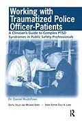 PDF Working with Traumatized Police-Officer Patients von Daniel Rudofossi, Dale Lund, Alan Benner