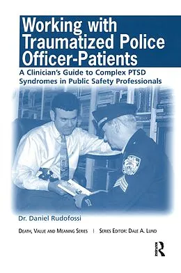 PDF Working with Traumatized Police-Officer Patients von Daniel Rudofossi, Dale Lund, Alan Benner