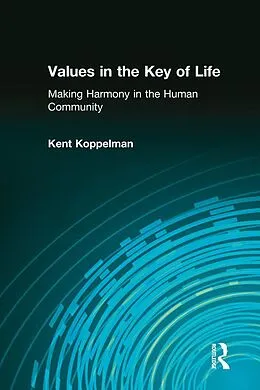 E-Book (epub) Values in the Key of Life von Kent Koppelman