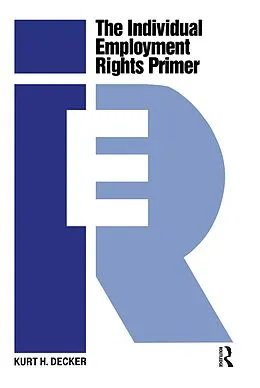 E-Book (epub) The Individual Employment Rights Primer von Kurt Decker