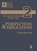 E-Book (epub) The Corporate Transformation of Health Care von J. Warren Salmon