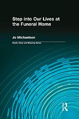 eBook (pdf) Step into Our Lives at the Funeral Home de Jo Michaelson, Dale Lund