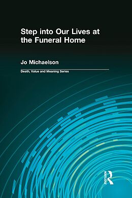 eBook (pdf) Step into Our Lives at the Funeral Home de Jo Michaelson, Dale Lund