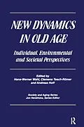 PDF New Dynamics in Old Age von Hans-Werner Wahl, Clemens Tesch-Romer, Andreas Hoff