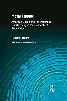 E-Book (epub) Metal Fatigue von Robert Forrant, Charles Levenstein, John Wooding