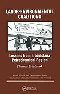 E-Book (pdf) Labor-environmental Coalitions von Thomas Estabrook, Charles Levenstein, John Wooding