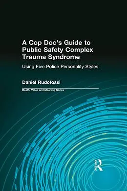ePUB A Cop Doc's Guide to Public Safety Complex Trauma Syndrome von Daniel Rudofossi, Dale Lund