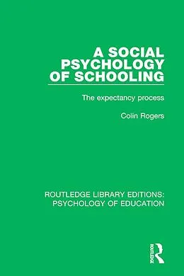 E-Book (pdf) A Social Psychology of Schooling von Colin Rogers
