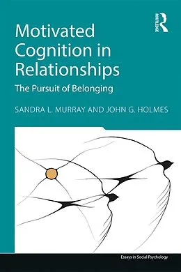 E-Book (epub) Motivated Cognition in Relationships von Sandra L. Murray, John G. Holmes