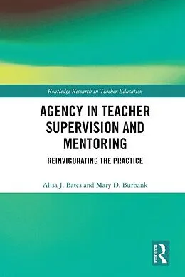 E-Book (pdf) Agency in Teacher Supervision and Mentoring von Alisa Bates, Mary Burbank