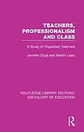 E-Book (pdf) Teachers, Professionalism and Class von J T Ozga, M A Lawn