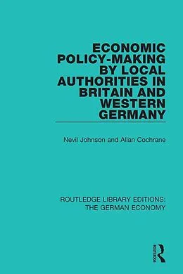 E-Book (pdf) Economic Policy-Making by Local Authorities in Britain and Western Germany von Nevil Johnson, Allan Cochrane