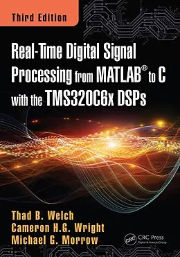 ePUB Real-Time Digital Signal Processing from MATLAB to C with the TMS320C6x DSPs von Thad B. Welch, Cameron H. G. Wright, Michael G. Morrow
