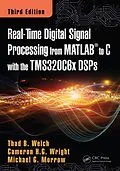 PDF Real-Time Digital Signal Processing from MATLAB to C with the TMS320C6x DSPs von Thad B. Welch, Cameron H. G. Wright, Michael G. Morrow